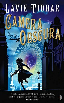 Camera Obscura. Lavie Tidhar by Lavie Tidhar