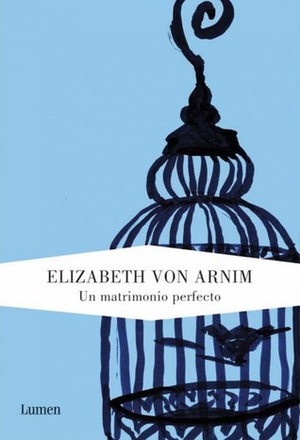 Un matrimonio perfecto by Elizabeth von Arnim