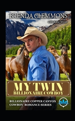 My Twin billionaire Cowboy: A Sweet Cowboy Novel by Brenda Clemmons, Katie Wyatt