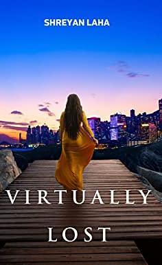 Virtually Lost by Shreyan Laha, Shreyan Laha