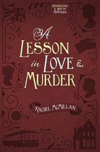 A Lesson in Love and Murder, Volume 2 by Rachel McMillan