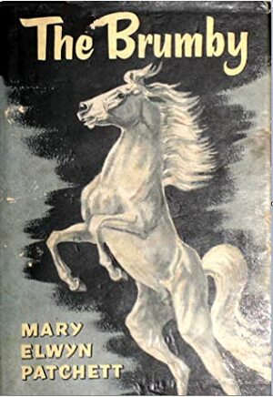 The Brumby by Juliet McLeod, Mary Elwyn Patchett