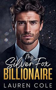 My Silver Fox Billionaire by Lauren Cole