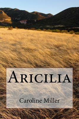 Aricilia by Caroline Miller
