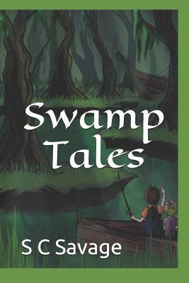 Swamp Tales by S. C. Savage