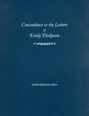 A Concordance to the Letters of Emily Dickinson by Cynthia MacKenzie