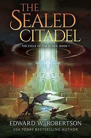 The Sealed Citadel by Edward W. Robertson