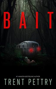 Bait by Trent Pettry