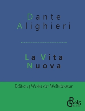 La Vita Nuova: Das neue Leben by Dante Alighieri