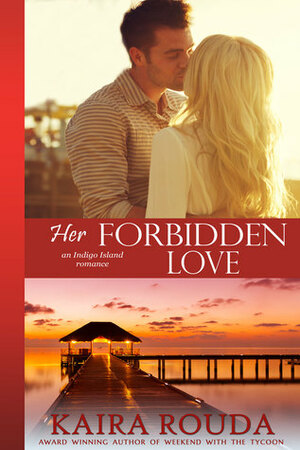 Her Forbidden Love by Kaira Rouda