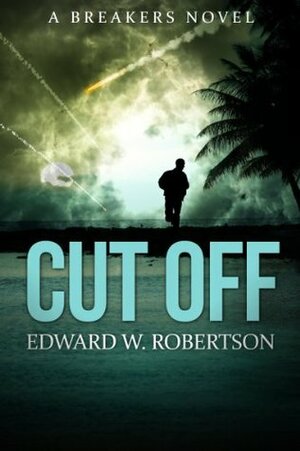 Cut Off by Edward W. Robertson