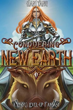 Conquering New Earth by Han Yang