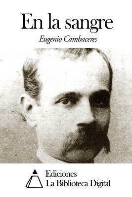 En la sangre by Eugenio Cambaceres