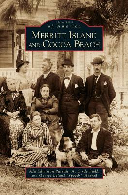 Merritt Island & Cocoa Beach by Alma Clyde Field, Ada Edmiston Parrish, George Leland Harrell