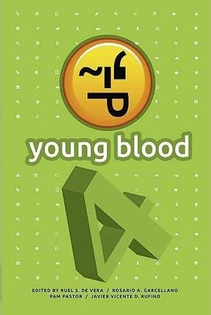 Young Blood 4 by Rosario A. Garcellano, Pam Pastor, Javier Vicente D. Rufino, Ruel S. de Vera