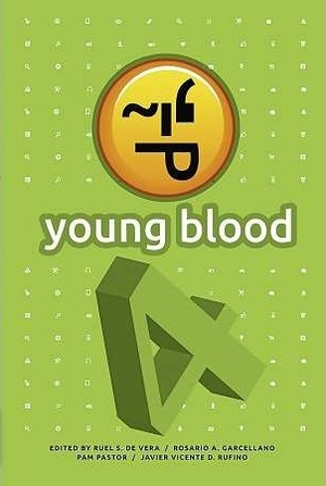 Young Blood 4 by Pam Pastor, Javier Vicente D. Rufino, Rosario A. Garcellano, Ruel S. de Vera