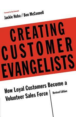 Creating Customer Evangelists by Ben McConnell, Jackie Huba