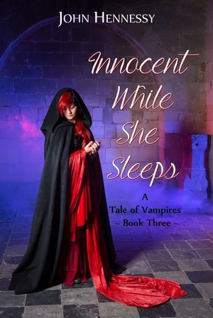 Innocent While She Sleeps by John Hennessy