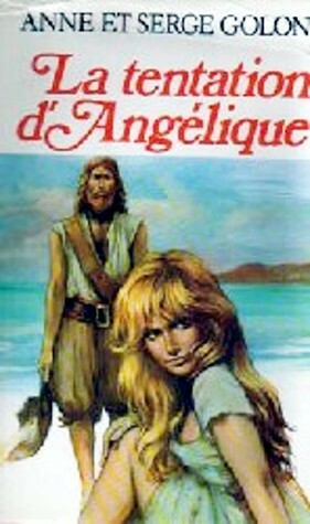 La Tentatioon d'Angélique by Anne Golon