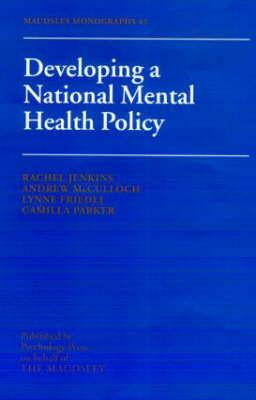 Developing a National Mental Health Policy by Andrew McCulloch, Rachel Jenkins, Lynne Friedli