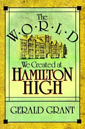 World We Created at Hamilton High (Revised) by Gerald Grant