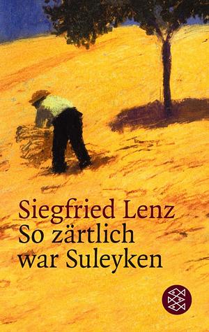 So zärtlich war Suleyken by Siegfried Lenz