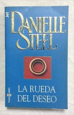 La Rueda Del Deseo by Danielle Steel