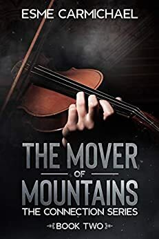 The Mover of Mountains by Esme Carmichael