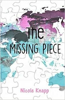 The Missing Piece by Nicole Knapp