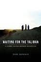 Waiting for the Taliban: A Journey Through North Afghanistan by Anna Badkhen