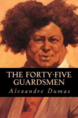 The Forty-Five Guardsmen by Alexandre Dumas