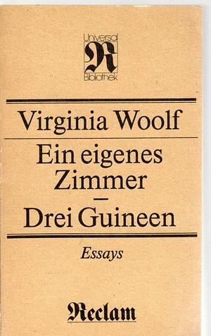 Ein eigenes Zimmer - Drei Guineen by Virginia Woolf