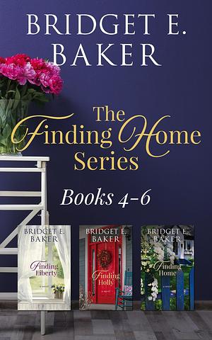 The Finding Home Series: Books 4-6 by Bridget E. Baker, Bridget E. Baker