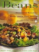 Beans: Seventy-nine Recipes for Beans, Lentils, Peas, Peanuts, and Other Legumes by Joanne Lamb Hayes, Bonnie Tandy Leblang