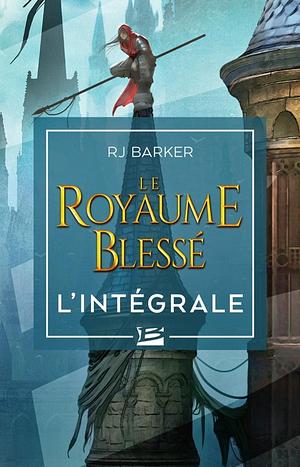 Le Royaume blessé - L'Intégrale by R.J. Barker