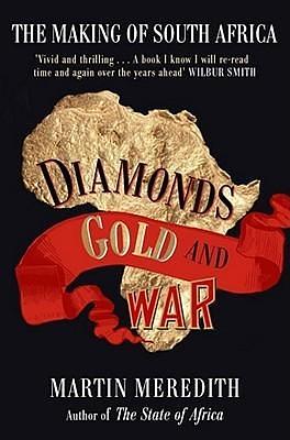 Diamonds@@ Gold and War by Martin Meredith, Martin Meredith