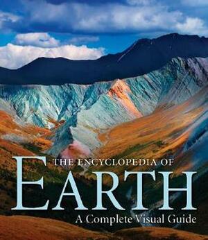The Encyclopedia of Earth: A Complete Visual Guide by Stephen Hutchinson, Michael Allaby