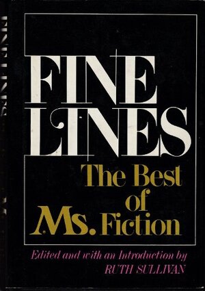 Fine Lines: The Best of Ms. Fiction by Ruth Sullivan
