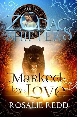Marked by Love: A Zodiac Shifters Paranormal Romance: Taurus by Rosalie Redd