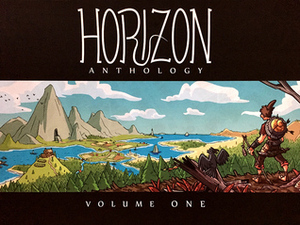 Horizon Anthology, Vol. 1 by Ally Shwed, Nicky Soh, Angael Davis, Moses Nester, David Stoll, Sarah Stern, Ian McGinty, Laura Neubert, Jeremy Lawson, Morgan Beem, Athena Currier, Jorge Corona, Adam Del Re, Bryant LaMare, Jen Hickman