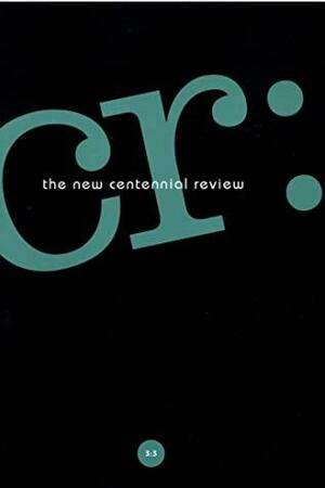 CR: The New Centennial Review Vol. 3, No. 3 by Greg Thomas, Sylvia Wynter