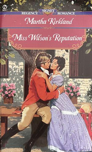 Miss Wilson's Reputation by Martha Kirkland