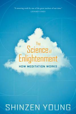 The Science of Enlightenment: How Meditation Works by Shinzen Young