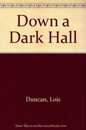 Down a Dark Hall by Lois Duncan