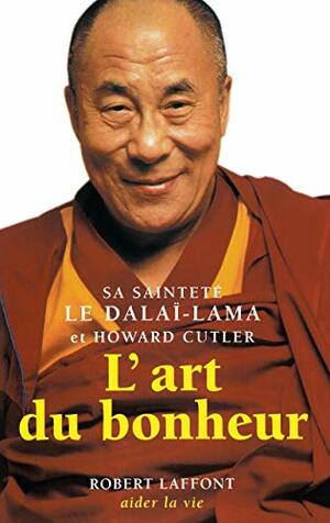 L'art Du Bonheur by Howard C. Cutler, Dalai Lama XIV