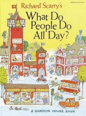 What Do People Do All Day? by Richard Scarry