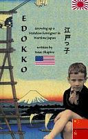 Edokko: Growing Up a Stateless Foreigner in Wartime Japan by T. Carpenter