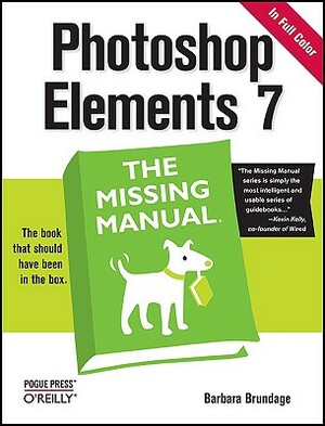 Photoshop Elements 7: The Missing Manual: The Missing Manual by Barbara Brundage