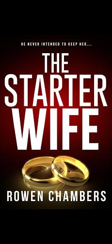 The Starter Wife by Rowen Chambers