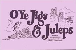 O Ye Jigs and Juleps by Don Musselman, Virginia Cary Hudson